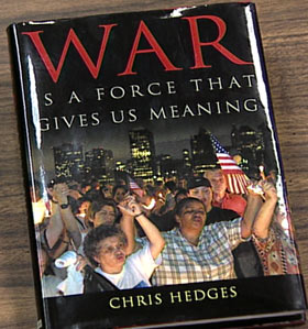 War is a Force That Gives Us Meaning by Chris Hedges